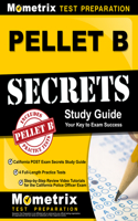 PELLET B Study Guide - California POST Exam Secrets Study Guide, 4 Full-Length Practice Tests, Step-by-Step Review Video Tutorials for the California Police Officer Exam