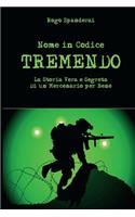 Nome in codice TREMENDO: La storia vera e segreta di un mercenario per bene