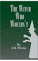 The Witch Who Wouldn't