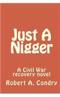 Just A Nigger