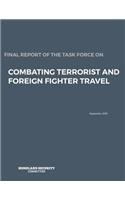 Final Report of the Task Force on: Combating Terrorist and Foreign Fighter Travel