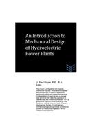 Introduction to Mechanical Design of Hydroelectric Power Plants
