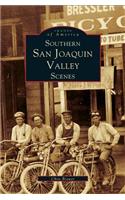 Southern San Joaquin Valley Scenes