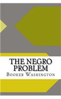 The Negro Problem