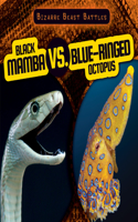 Black Mamba vs. Blue-Ringed Octopus: (Bizarre Beast Battles)