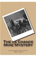 la Chance Mine Mystery