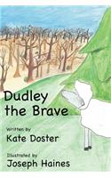 Dudley the Brave