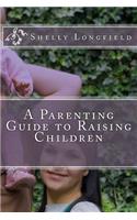 A Parenting Guide to Raising Children