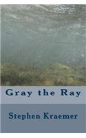 Gray the Ray