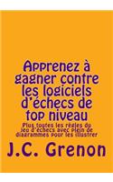 Apprenez a gagner contre les logiciels d'echecs de top niveau