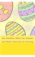 My Doodles Book for Easter: 6x9 Blank Journals for Writing