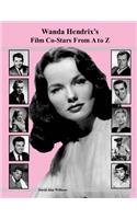 Wanda Hendrix's Film Co-Stars From A to Z