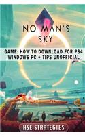 No Mans Sky Game: How to Download for Ps4 Windows PC + Tips Unofficial