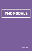 #Mom Goals Hashtag Journal-(Purple): 6 x 9, Lined Journal, 6 x 9, 150 Pages Notebook,For daily reflection, Durable Soft Cover