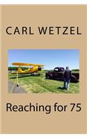 Reaching for 75