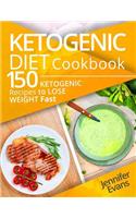 Ketogenic Diet Cookbook: 150 Ketogenic Recipes to Lose Weight Fast