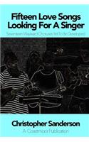 Fifteen Love Songs Looking For A Singer Seventeen Wayward Choruses Yet To Be Developed