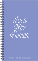 Be A Nice Human Academic 2022-23 Weekly Planner