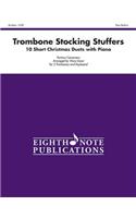 Stocking Stuffers for Trombone: 10 Short Christmas Duets with Piano, Part(s)