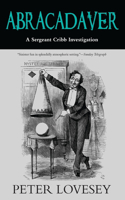 Abracadaver: (3 A Sergeant Cribb Investigation)