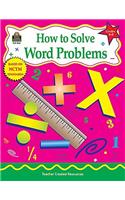 How to Solve Word Problems, Grades 6-8