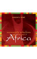 Women's Wisdom from the Heart of Africa