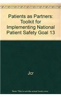 Patients as Partners: Toolkit for Implementing National Patient Safety Goal 13