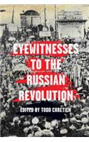 Eyewitnesses To The Russian Revolution