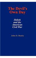 The Devil's Own Day: Shiloh and the American Civil War