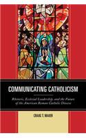 Communicating Catholicism