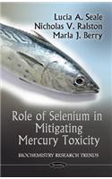 Role Of Selenium In Mitigating Mercury Toxicity