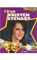 I Love Kristen Stewart