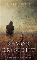 Bevor Er Sieht: (2 Ein MacKenzie White Krimi)