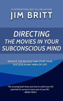 Directing the Movies in Your Subconscious Mind