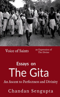 Essays on Gita : An Ascent to Perfectness and Divinity