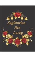 Sagittarius Are Lucky Notebook Journal: Zodiac Sign Blank Notebook Journal Organizer To Write In To Do List Planning Perfect Gift For Men & Women Who Love Horoscope