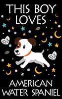 This Boy Loves American Water Spaniel Notebook