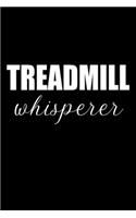 Treadmill Whisperer: Workout Journal / Fitness Tracker / Log Book