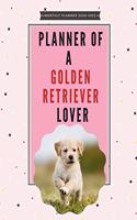 Planner of a Golden Retriever Lover - 2020 - 2022 Monthly Planner: Cute Calendar for Golden Retriever Lovers