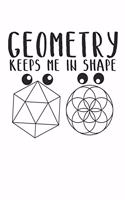 Geometry Keeps Me In Shape: 100 Page Journal - Math Teacher Gift - Geometry - Ancient Geometry Gift - Math Pun -