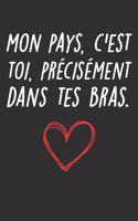 Mon Pays C'est Toi Précisément Dans Tes Bras