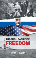 Through Sacrifice: Freedom
