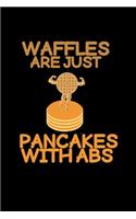 Waffles are just pancakes with abs: Food Journal - Track your Meals - Eat clean and fit - Breakfast Lunch Diner Snacks - Time Items Serving Cals Sugar Protein Fiber Carbs Fat - 110 pag