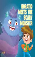 Horatio Meets The Scary Monster