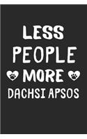 Less People More Dachsi Apsos: Lined Journal, 120 Pages, 6 x 9, Funny Dachsi Apso Gift Idea, Black Matte Finish (Less People More Dachsi Apsos Journal)