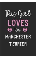 This Girl Loves Her Manchester Terrier: Lined Journal, 120 Pages, 6 x 9, Funny Manchester Terrier Gift Idea, Black Matte Finish (This Girl Loves Her Manchester Terrier Journal)