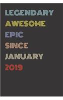 Legendary Awesome Epic Since January 2019 - Birthday Gift For 0 Year Old Men and Women Born in 2019: Blank Lined Retro Journal Notebook, Diary, Vintage Planner
