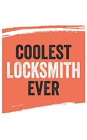 Coolest locksmith Ever Notebook, locksmiths Gifts locksmith Appreciation Gift, Best locksmith Notebook A beautiful