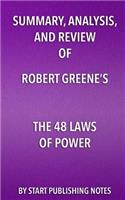 Summary, Analysis, and Review of Robert Greene's The 48 Laws of Power