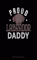 Proud Labrador Daddy: Monthly Bill Planner & Organizer(1329 Monthly Bill Planner & Organizer)